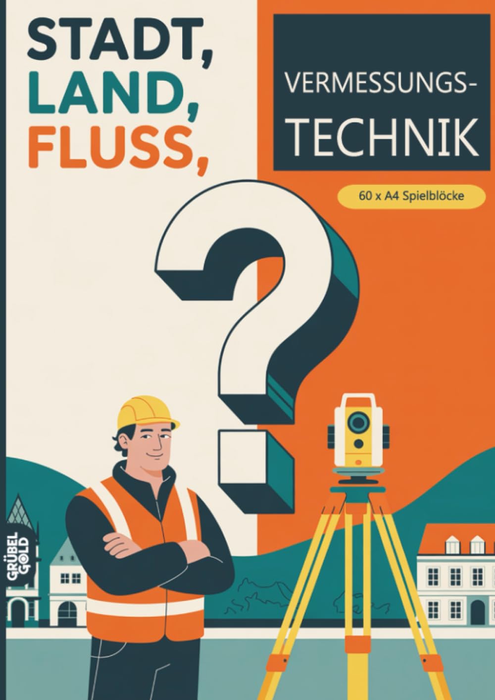 Stadt, Land, Fluss, Vermessungstechnik: 60 Spielblöcke A4 - Geschenk für Vermessungstechniker - Quiz | Spiel Geomatik