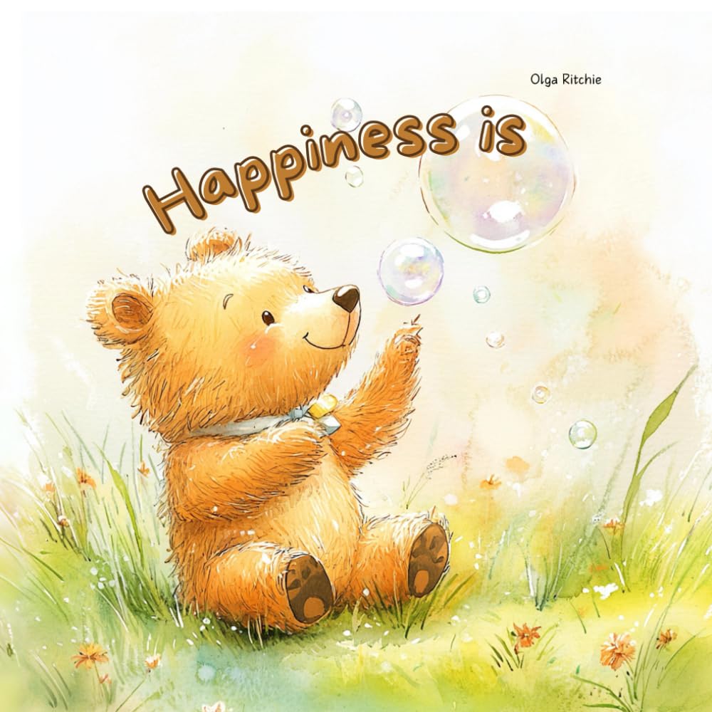 Happiness is: A Happy Book for Happy Kids (A little book with a big heart)