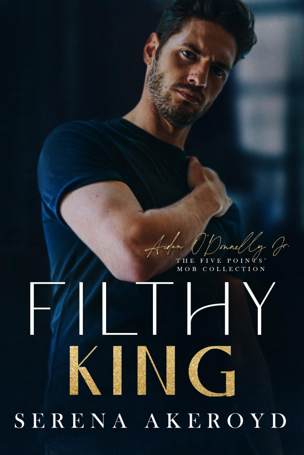 Filthy King: A DARK, MAFIA ROMANCE (The Five Points' Mob Collection)