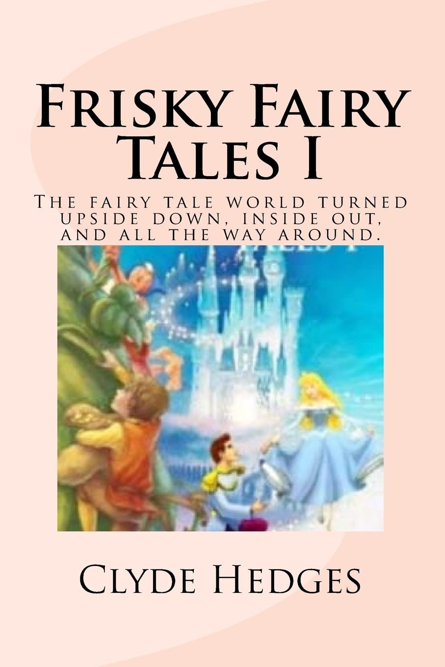 Frisky Fairy Tales I: Volume 1