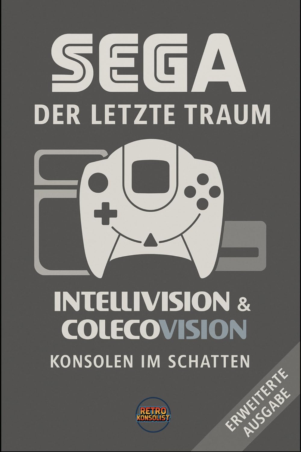 Sega Der Letzte Traum: Intellivision & Colecovision - Konsolen im Schatten