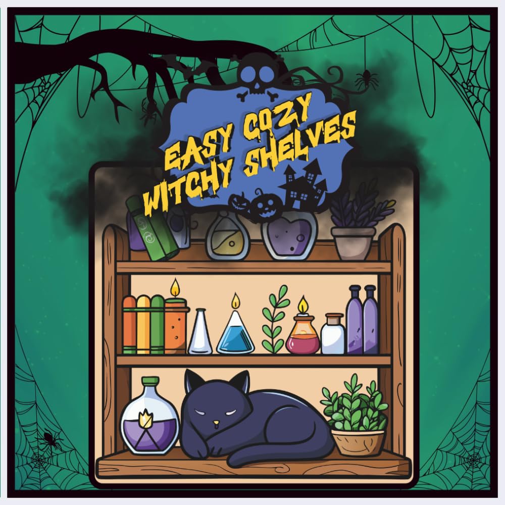 EASY COZY WITCHY SHELVES: "A Bold and Easy Coloring Book with Cute Magical Shelves, Crystals, and Spooky Potions for Relaxation"