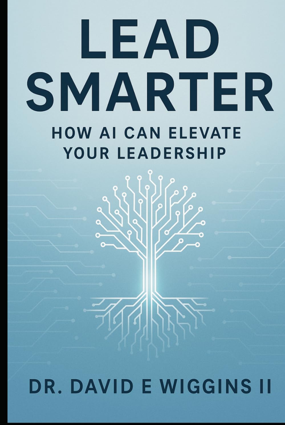 Lead Smarter: How Artificial Intelligence Can Elevate Your Leadership and Decision-Making