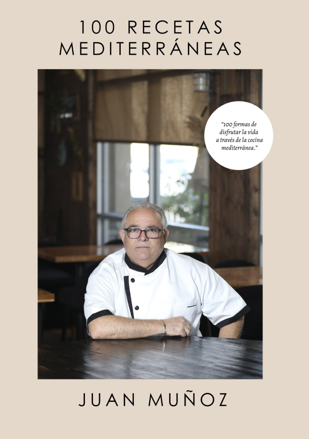 100 RECETAS PARA UNA VIDA MEDITERRÁNEA: Libro de recetas, cookbook: Recetas Fáciles y Saludables para Incorporar los Principios de la Dieta Mediterránea en tu Vida Diaria