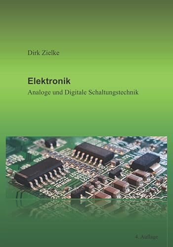Elektronik: Analoge und Digitale Schaltungstechnik