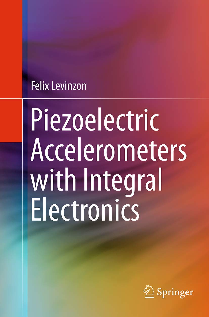 Piezoelectric Accelerometers with Integral Electronics.by Levinzon PB<|