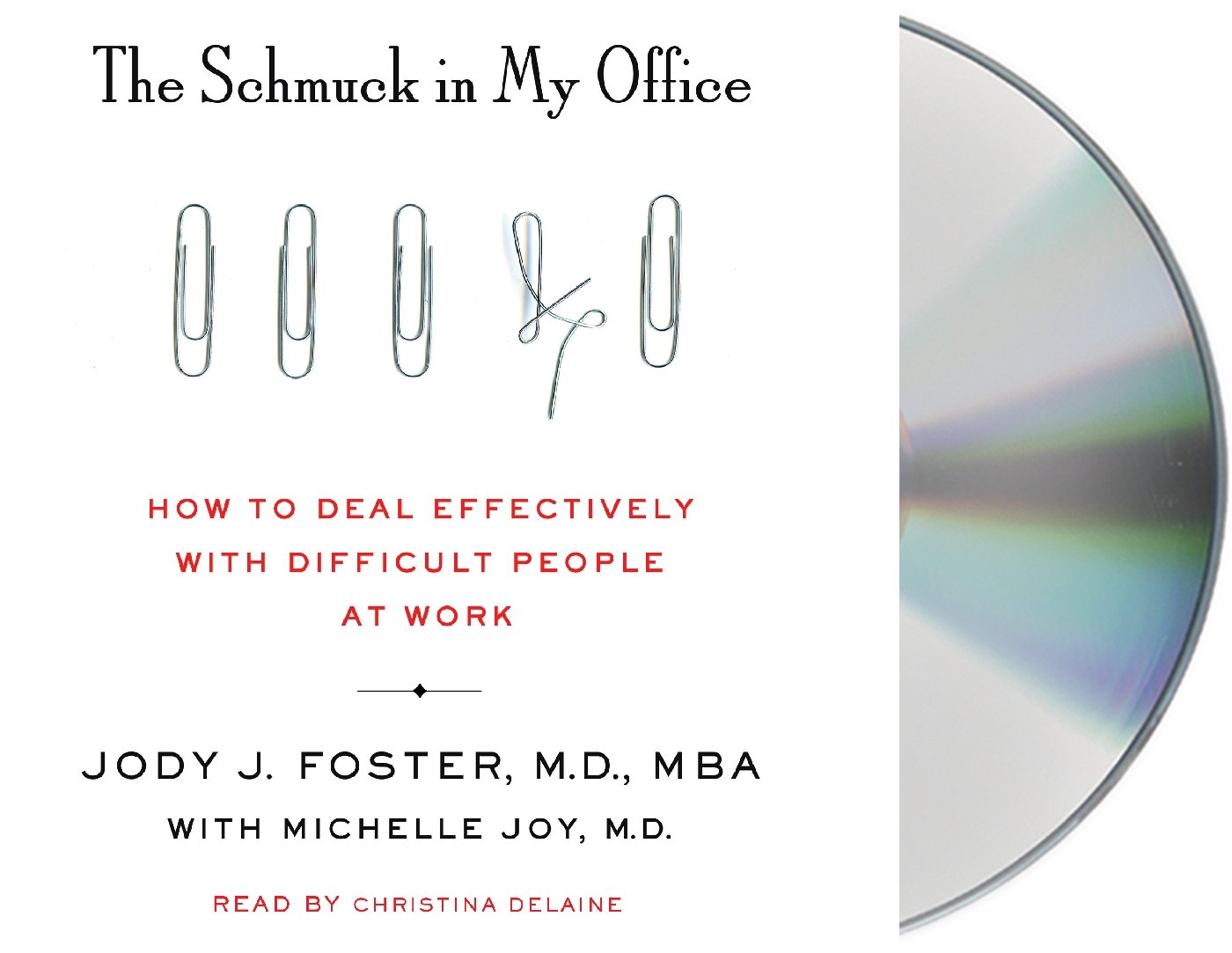 Buy The Schmuck in My Office: How to Deal Effectively with Difficult People at Work — BookShops.in