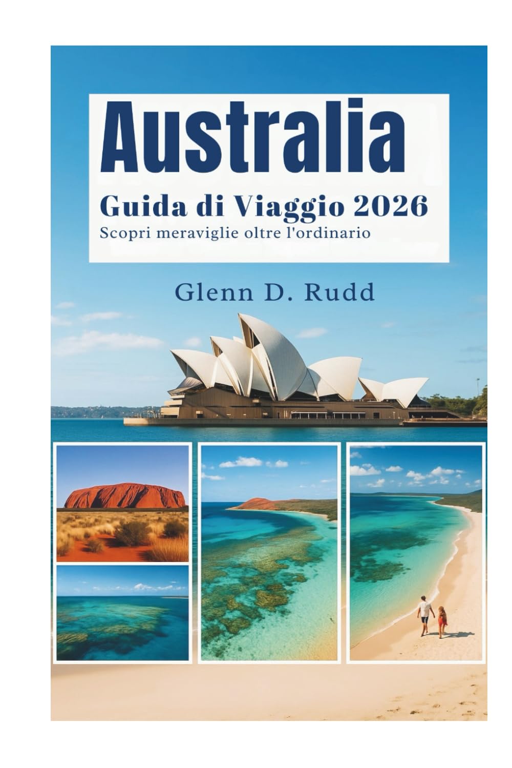 Guida di Viaggio Australia 2026: Scopri Meraviglie Oltre l’Ordinario