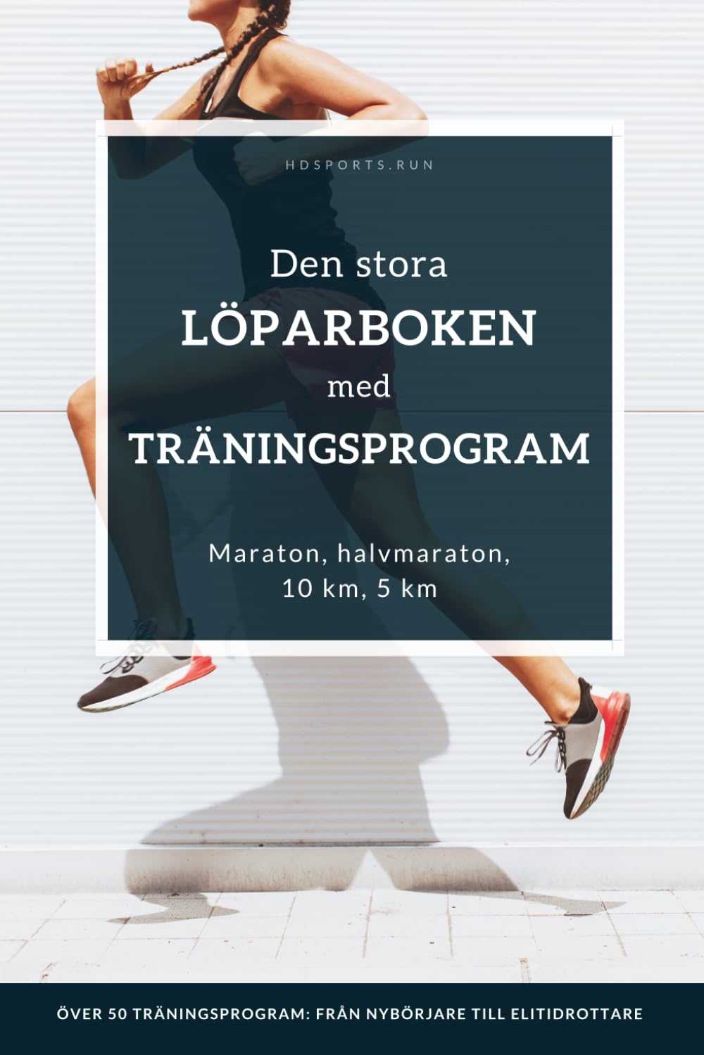 Den stora löparboken med träningsprogram: Träningsprogram för alla prestationsnivåer - för nybörjare, erfarna löpare och även ambitiösa tävlingsidrottare.