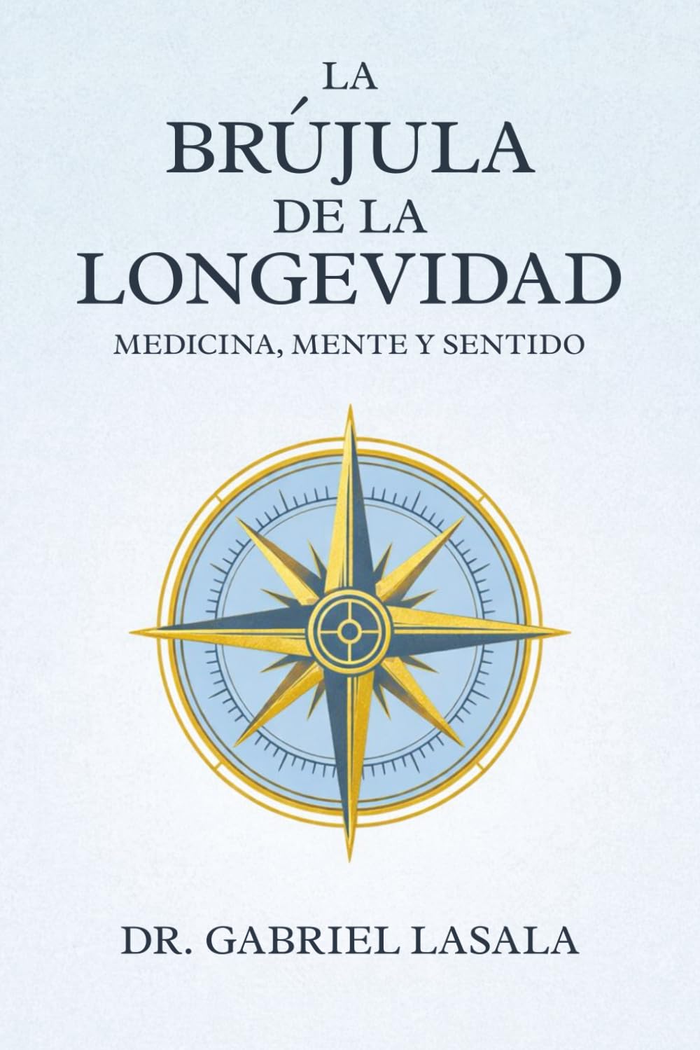 La Brújula de la Longevidad: Medicina, Mente y Sentido