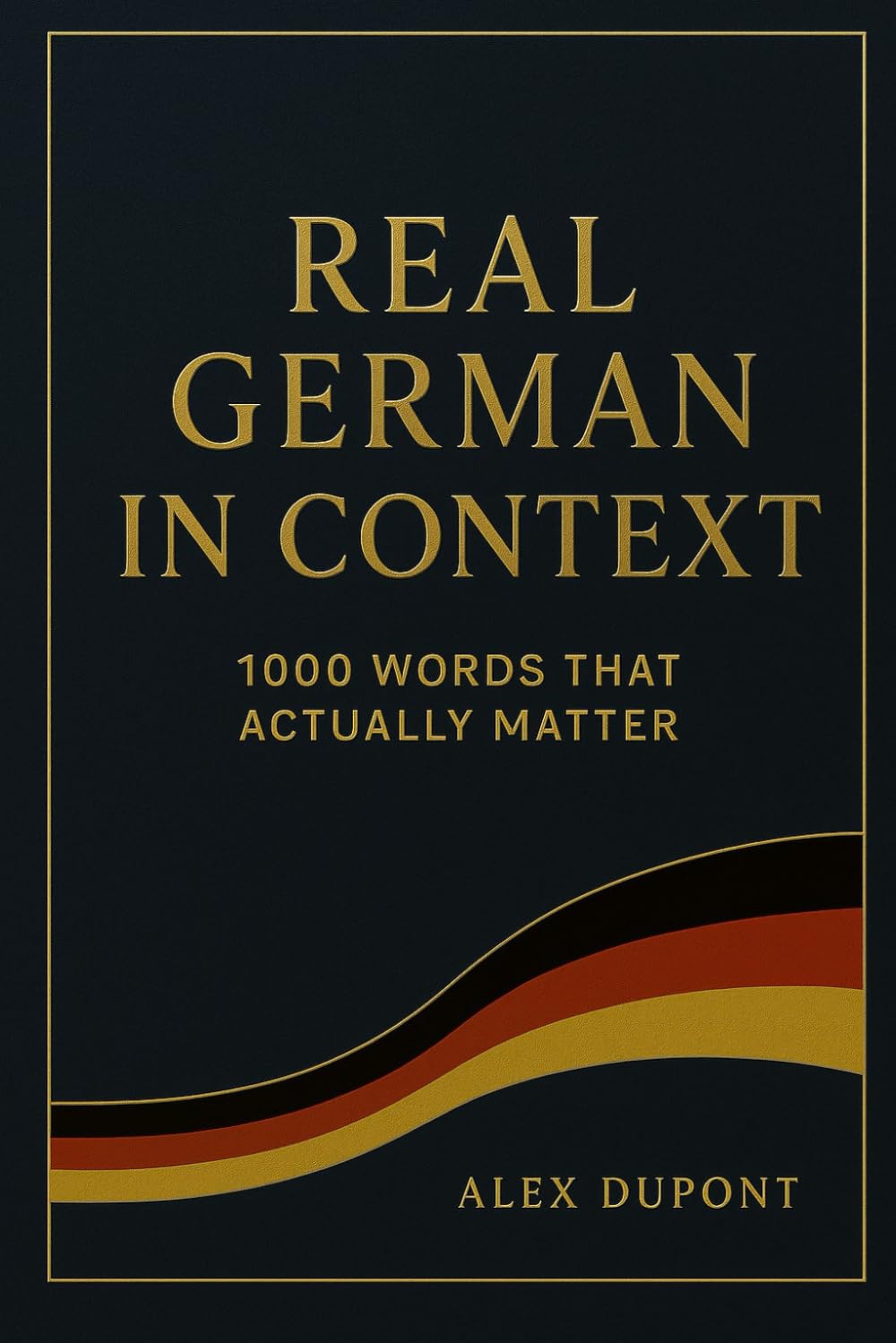Real German in Context – 1000 Words That Actually Matter: 2 (Learning German)