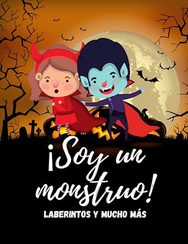 ¡Soy un monstruo! Laberintos y mucho más para Niños y Niñas de 4 a 9 Años (Interior a Color): Libro de Actividades con Laberintos, Recortables, Puzzles, Unir los Puntos y Cuaderno para Colorear