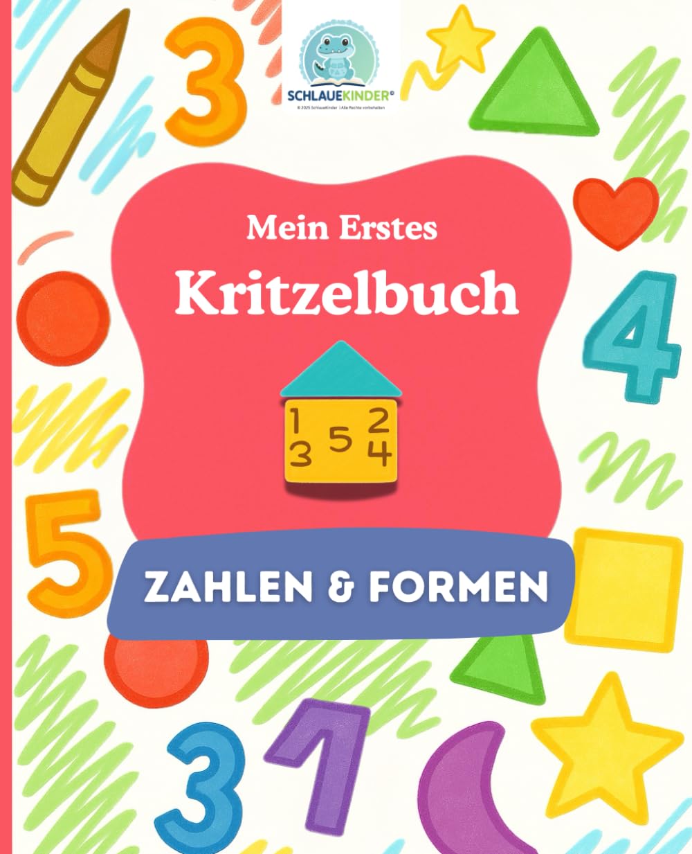 SchlaueKinder Kritzelbuch Zahlen & Formen ab 1 Jahr: Sanfte und klare Motive für die kleinsten Künstler | Perfekt für erste Kritzelversuche, das ... Entwicklung (SchlaueKinder Kritzelbücher)