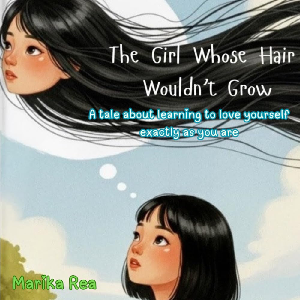 The Girl Whose Hair Wouldn't Grow: A gentle story for autistic, ADHD and neurodivergent children about wishing, waiting and learning to love yourself anyway