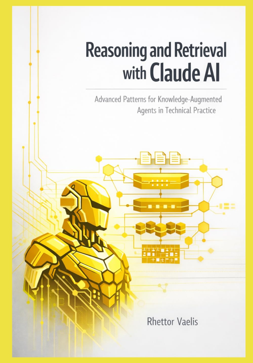Reasoning and Retrieval with Claude AI: Advanced Patterns for Knowledge-Augmented Agents in Technical Practice