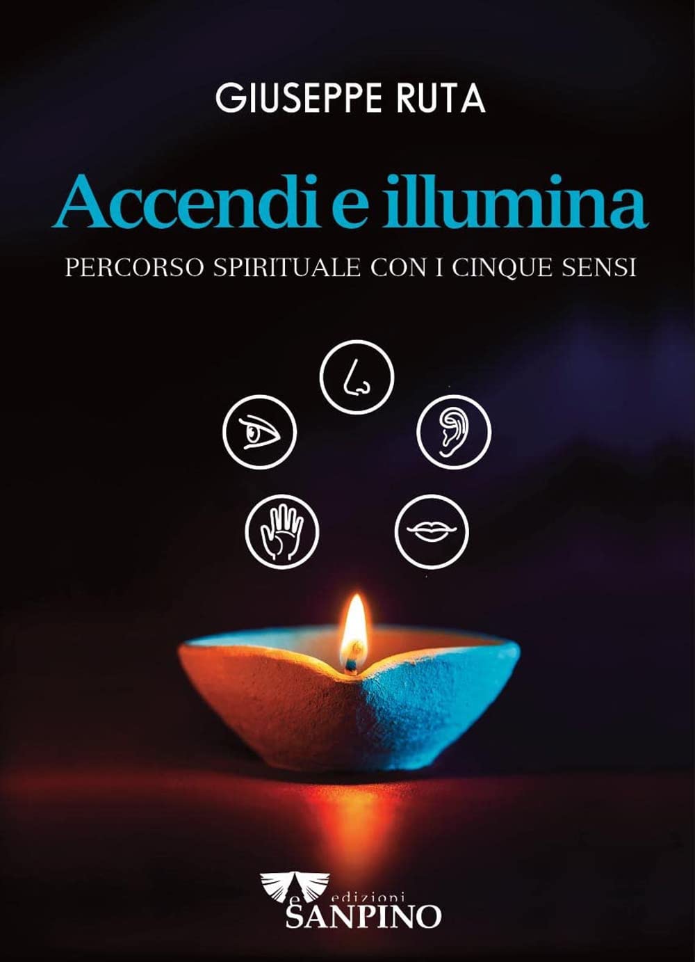 Accendi E Illumina. Percorso Spirituale Con I Cinque Sensi - 4