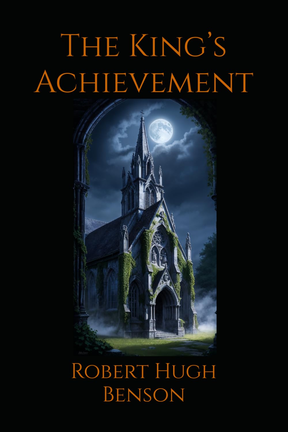 The King’s Achievement: A Historical Novel of Faith, Power, and the English Reformation