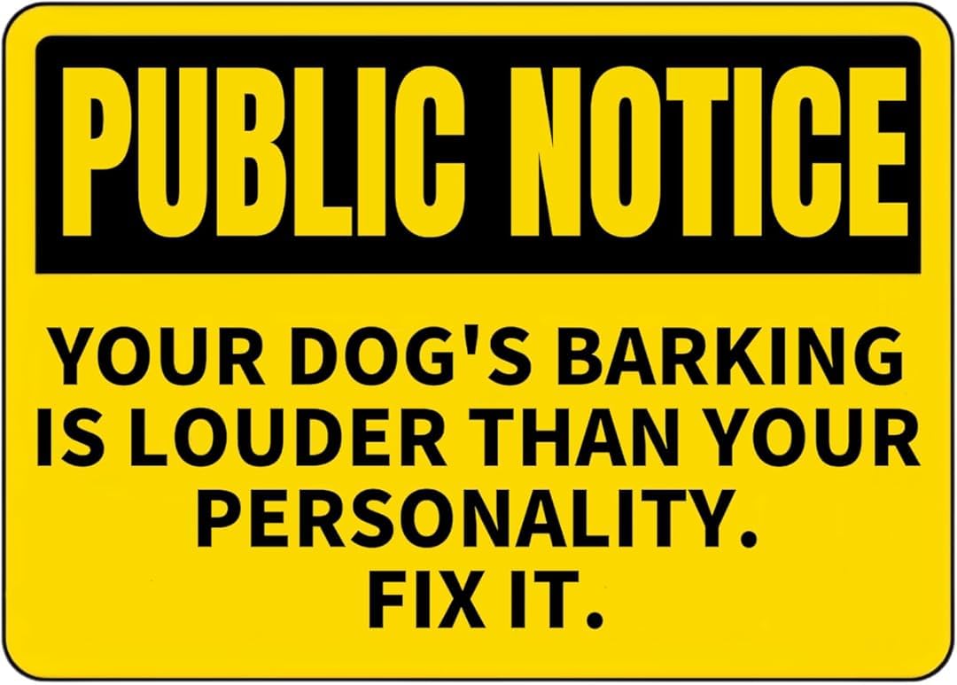 Public Notice Your Dog's Barking is Louder Than Your Personality Vintage Retro Funny Wall Décor for Home Washroom Cafe Pub Bar Office Store 8x12 Inches