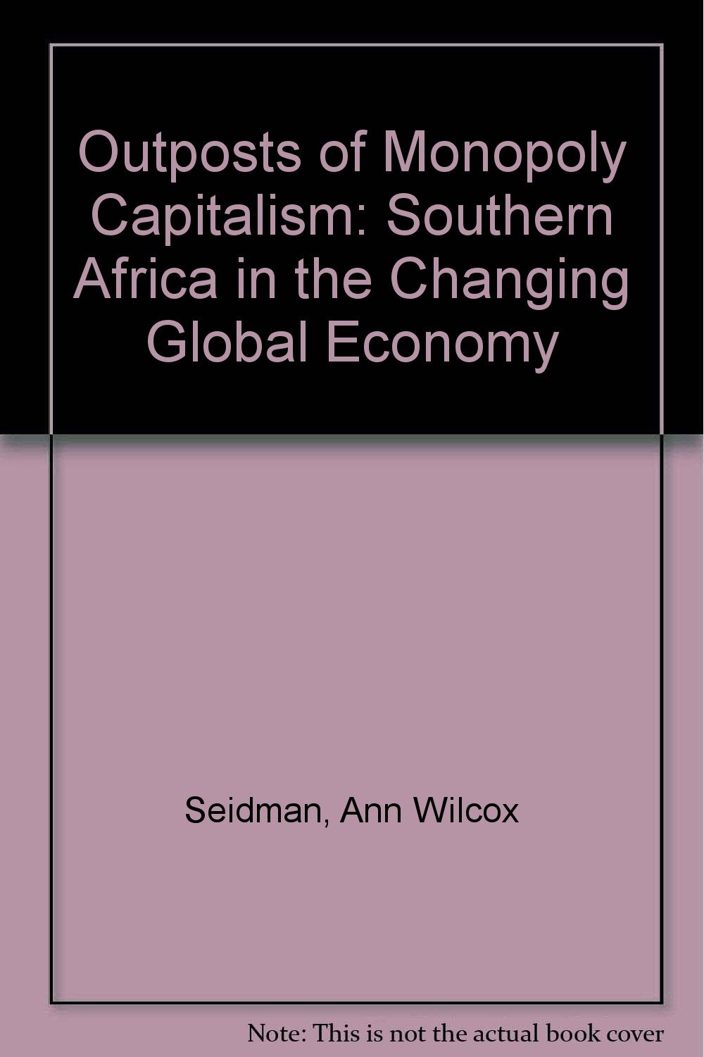 Buy Outposts of Monopoly Capitalism: Southern Africa in the Changing Global Economy — BookShops.in