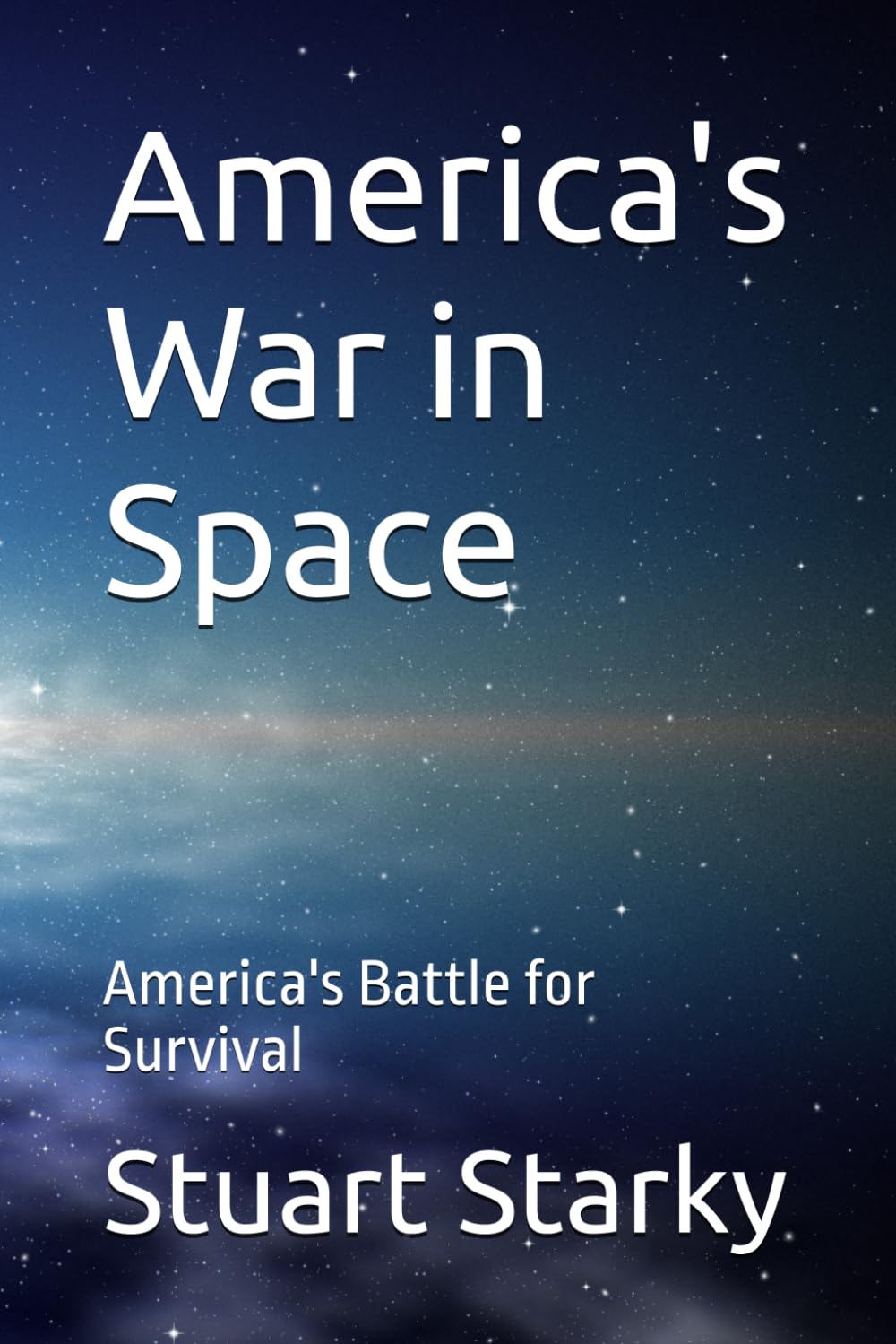 America's War in Space: America's Battle for Survival
