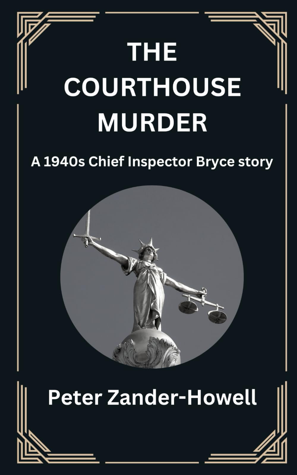 The Courthouse Murder: A 1940s Chief Inspector Bryce story: 2 (Chief Inspector Bryce Mysteries)