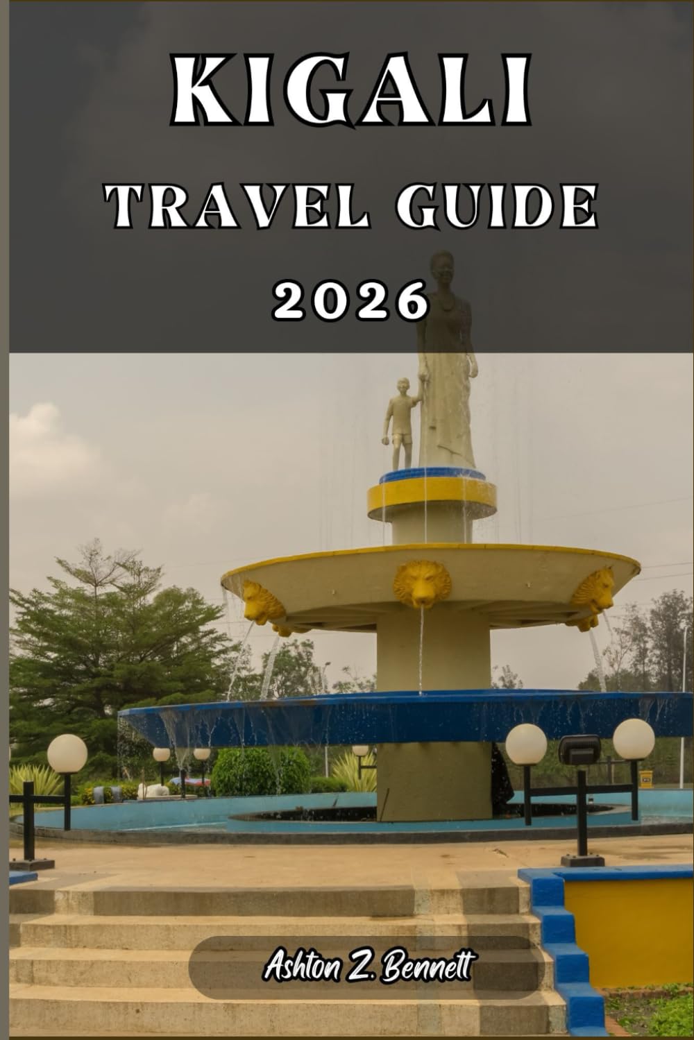 KIGALI TRAVEL GUIDE: Your tourist guide to having a memorable stay while visiting this destination.