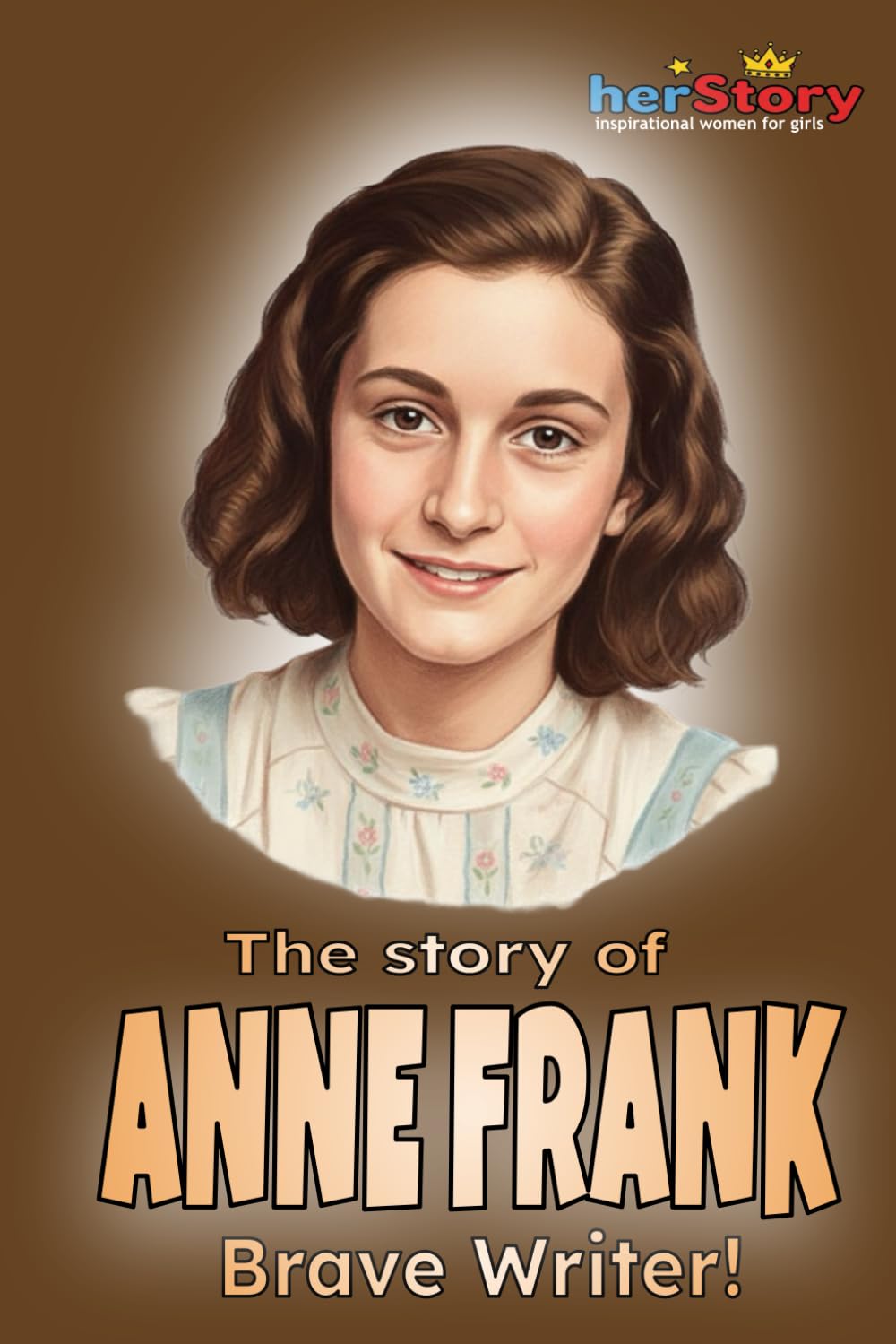 Her-story: Anne Frank: Inspirational women for girls