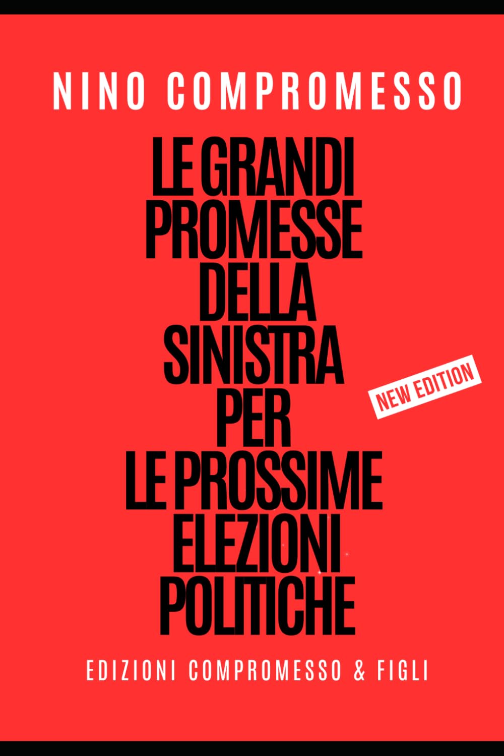 Le grandi promesse della sinistra per le prossime elezioni politiche