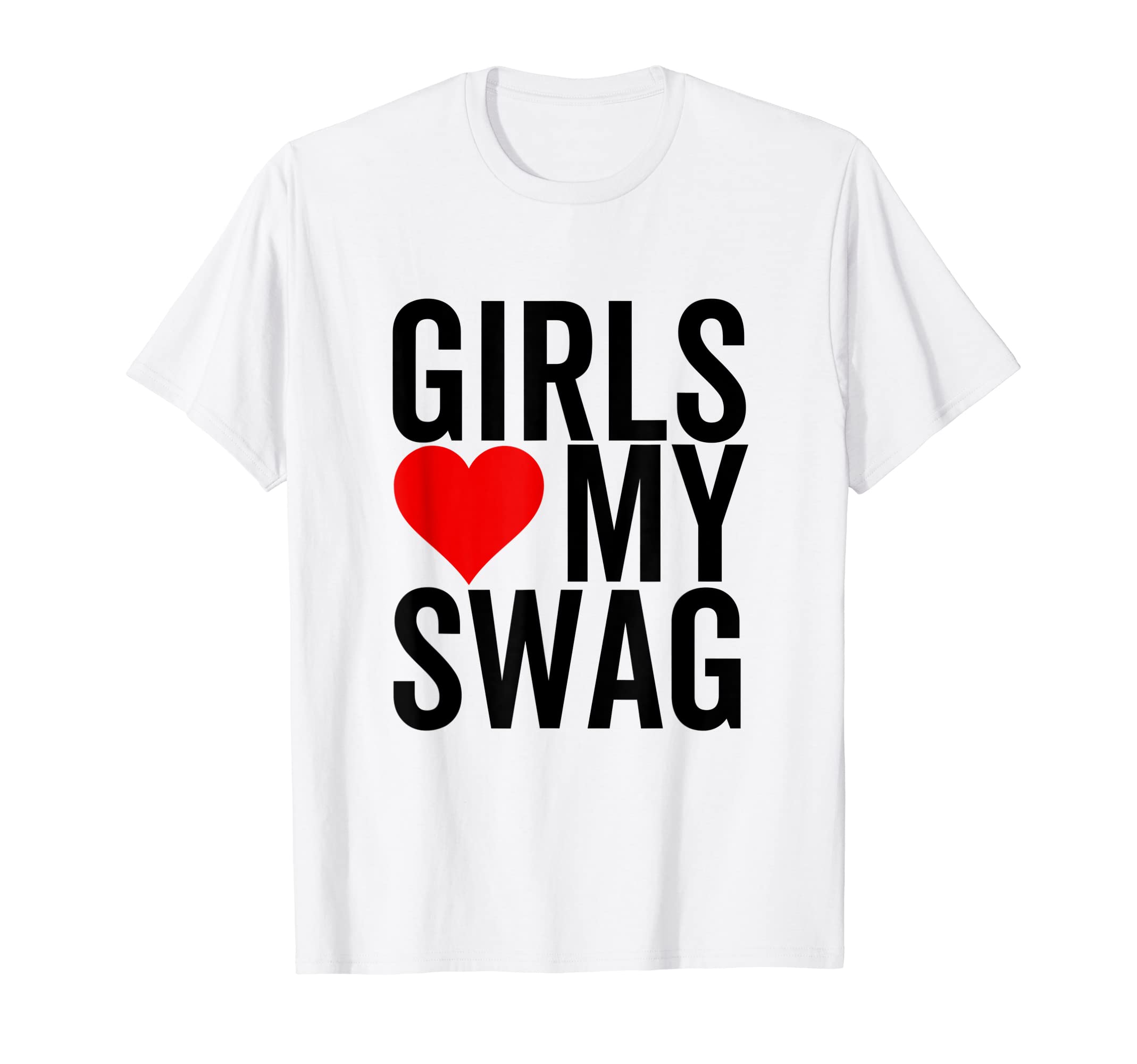 Girls Love My Swag Heart Funny Hip HopT-ShirtOEKO-TEX STANDARD 100