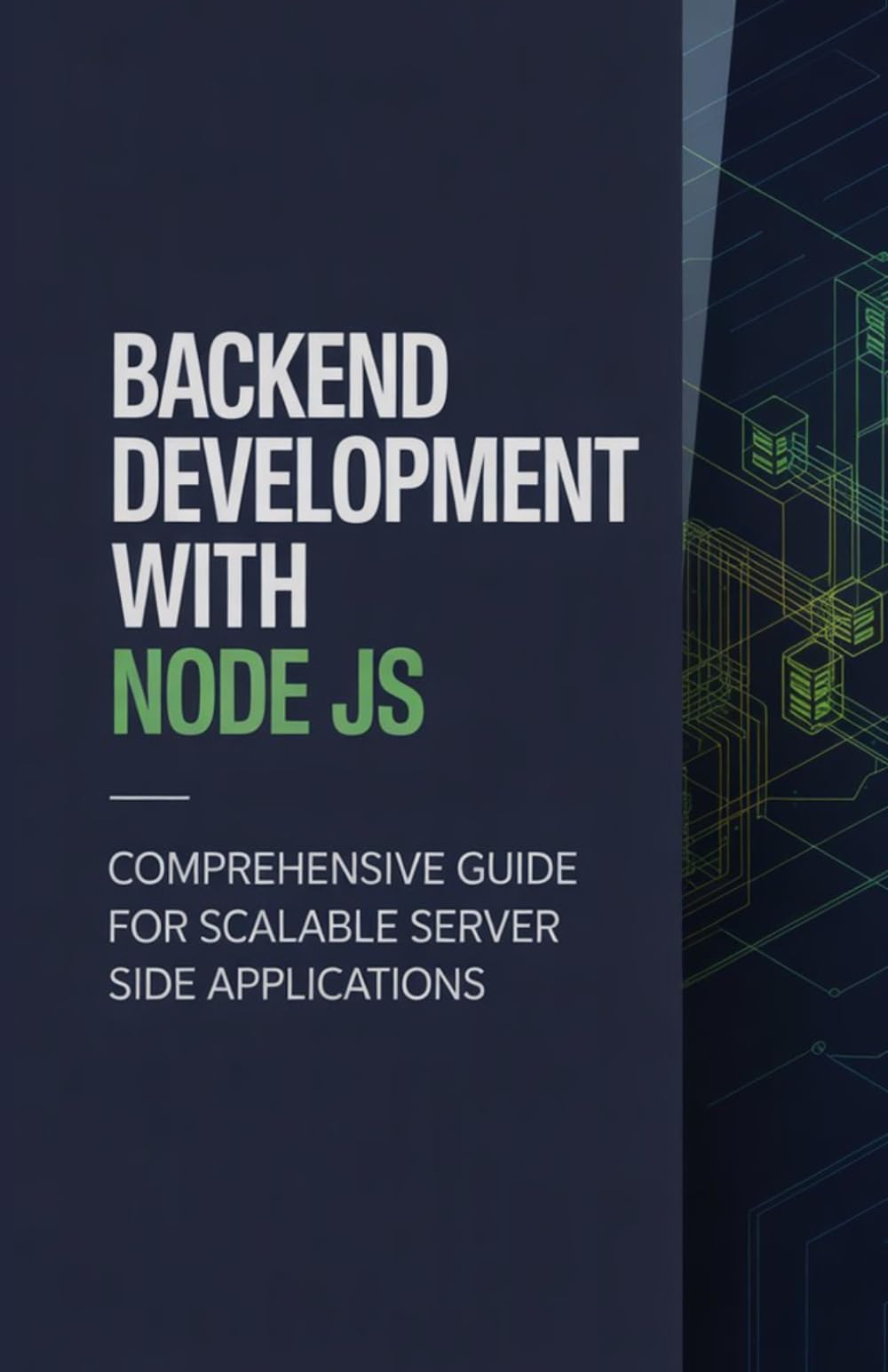 Backend Development with Node JS: Comprehensive Guide for Scalable Server Side Applications
