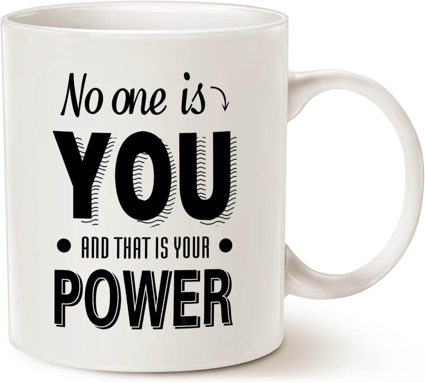 Inspirational Quote Coffee Mug - No One Is You and That Is Your Power - Best Firend Gifts Ceramic Cup White, 11 Oz by LaTazas