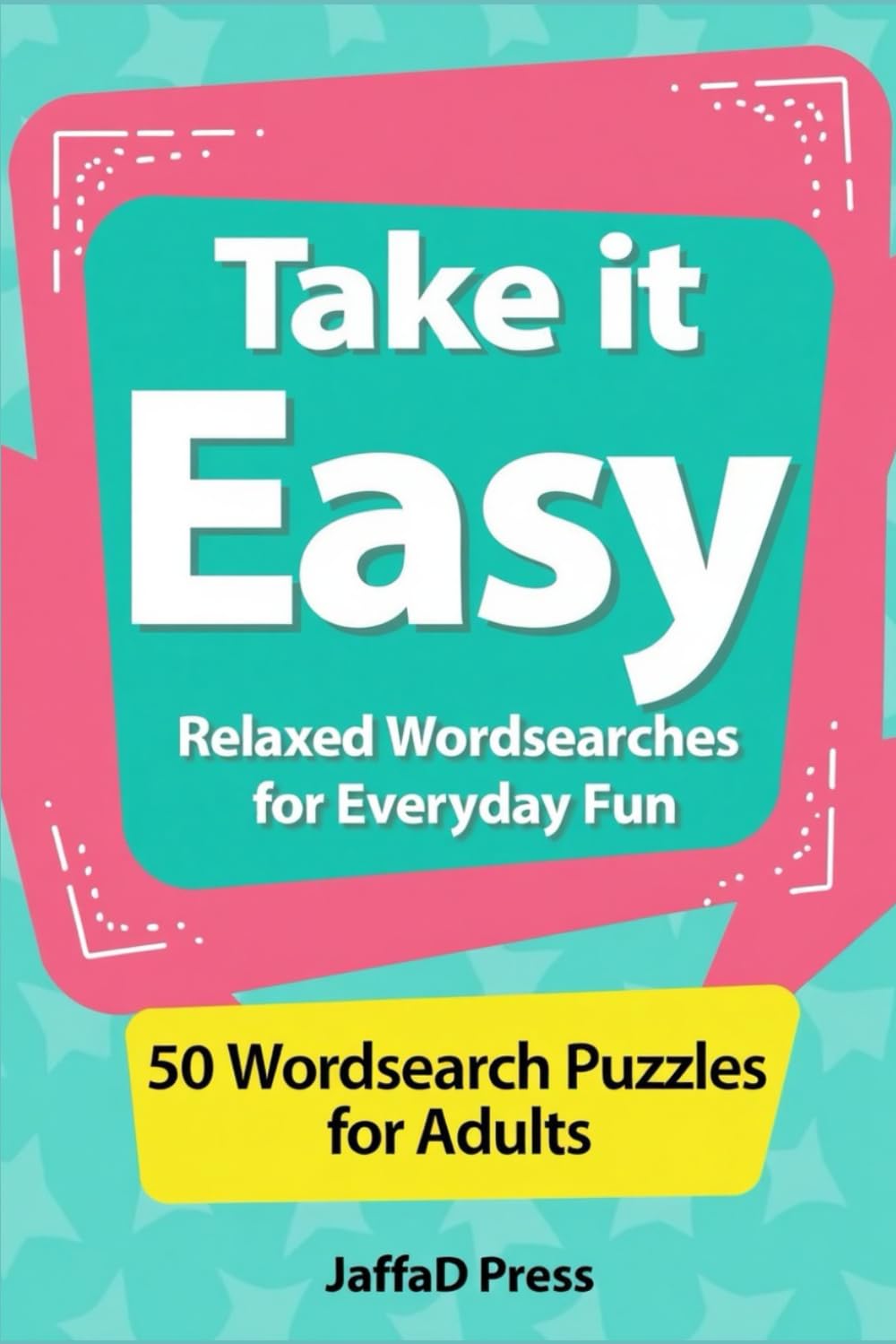 Take It Easy: Relaxed Wordsearch Puzzles for Adults & Teens