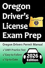Oregon Driver’s License Exam Prep: 100 Practice Questions Based on the Latest DMV Manual, Detailed Answer Explanations, Road Signs, Traffic Laws, Top Tips for Passing the Road Skills Test, & More!