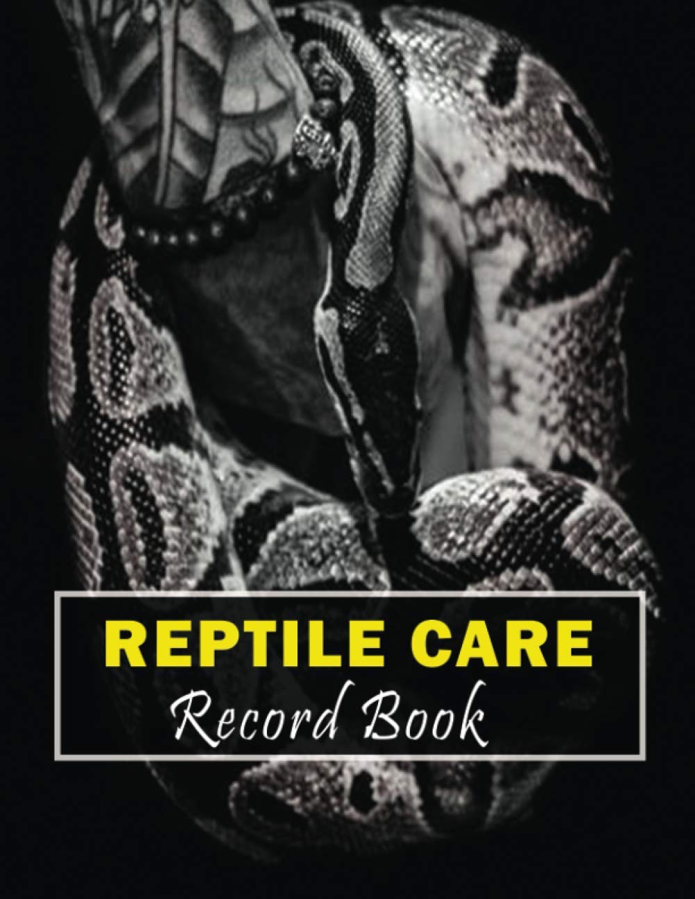 Reptile Care Record Book: Daily Planner & Journal For Reptile Lovers To Track Daily Feeding Size Shedding Bath and Others For Snake Monitor Lizard ... Turtle Frog. With Bonus Notes Section