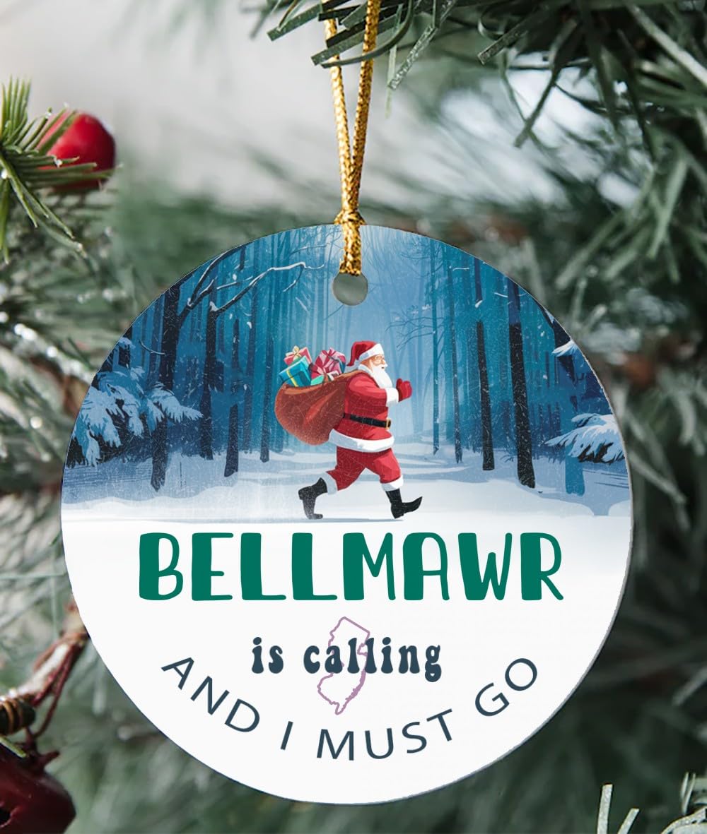 Bellmawr Ornament Gift Bellmawr NJ is Calling and I Must Go Funny Santa Claus Christmas Ornaments Tree 2024 MDF 3''