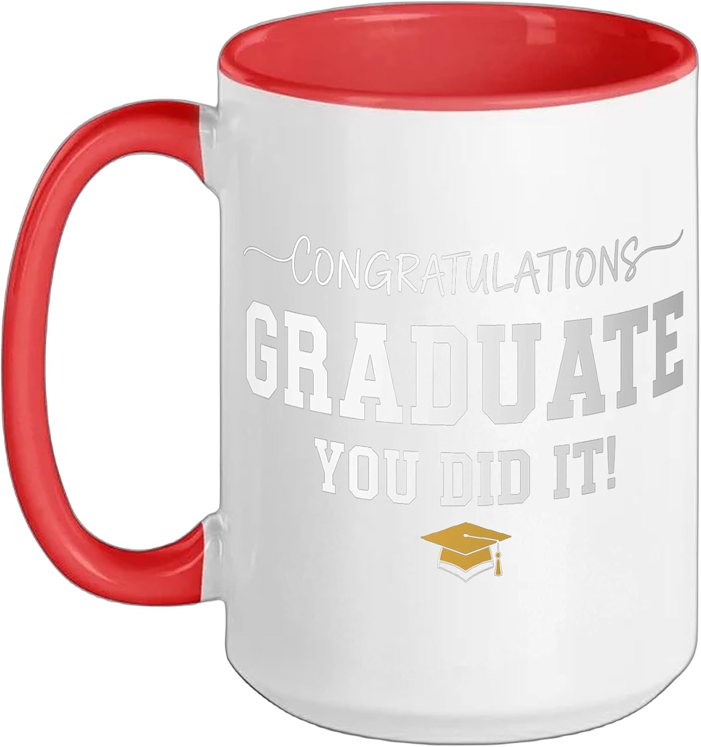Congratulations Graduate You Did it Graduation Congrats Ceramic Mug, Red/White, 15oz