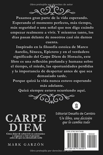 Carpe Diem: Cómo dejar de sobrevivir en automático y empezar a vivir el presente antes de que sea demasiado tarde