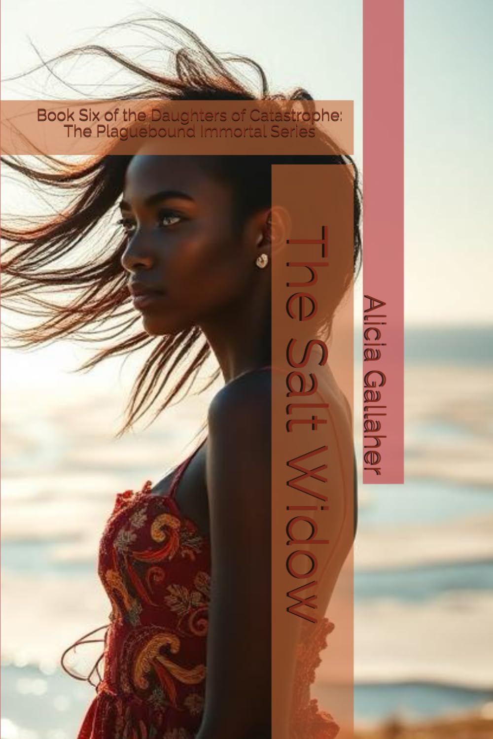 The Salt Widow: Book Six of the Daughters of Catastrophe: The Plaguebound Immortal Series: 6