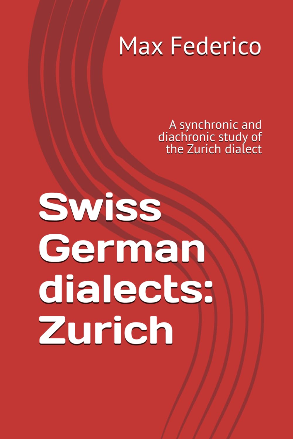 Swiss German dialects: Zurich: A synchronic and diachronic study of the Zurich dialect