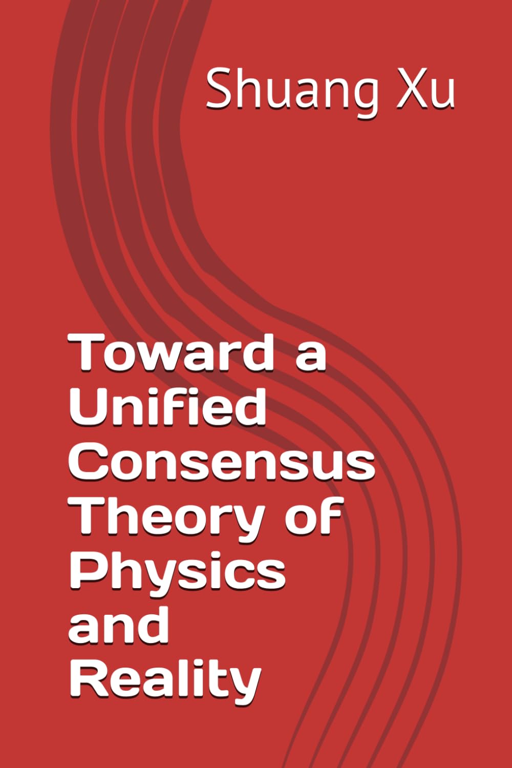 Toward a Unified Consensus Theory of Physics and Reality (New civilization towards future)