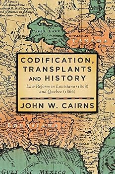 Hardcover Codification, Transplants and History: Law Reform in Louisiana (1808) and Quebec (1866) Book