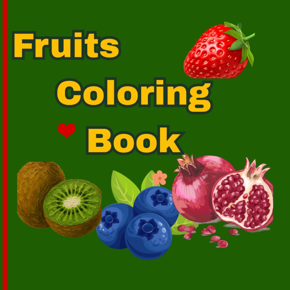 Cute Fruits Coloring Book for Kids: Fun and Easy Fruit Coloring Pages for Kids Ages 3–6 | Big Simple Drawings for Toddlers & Preschoolers