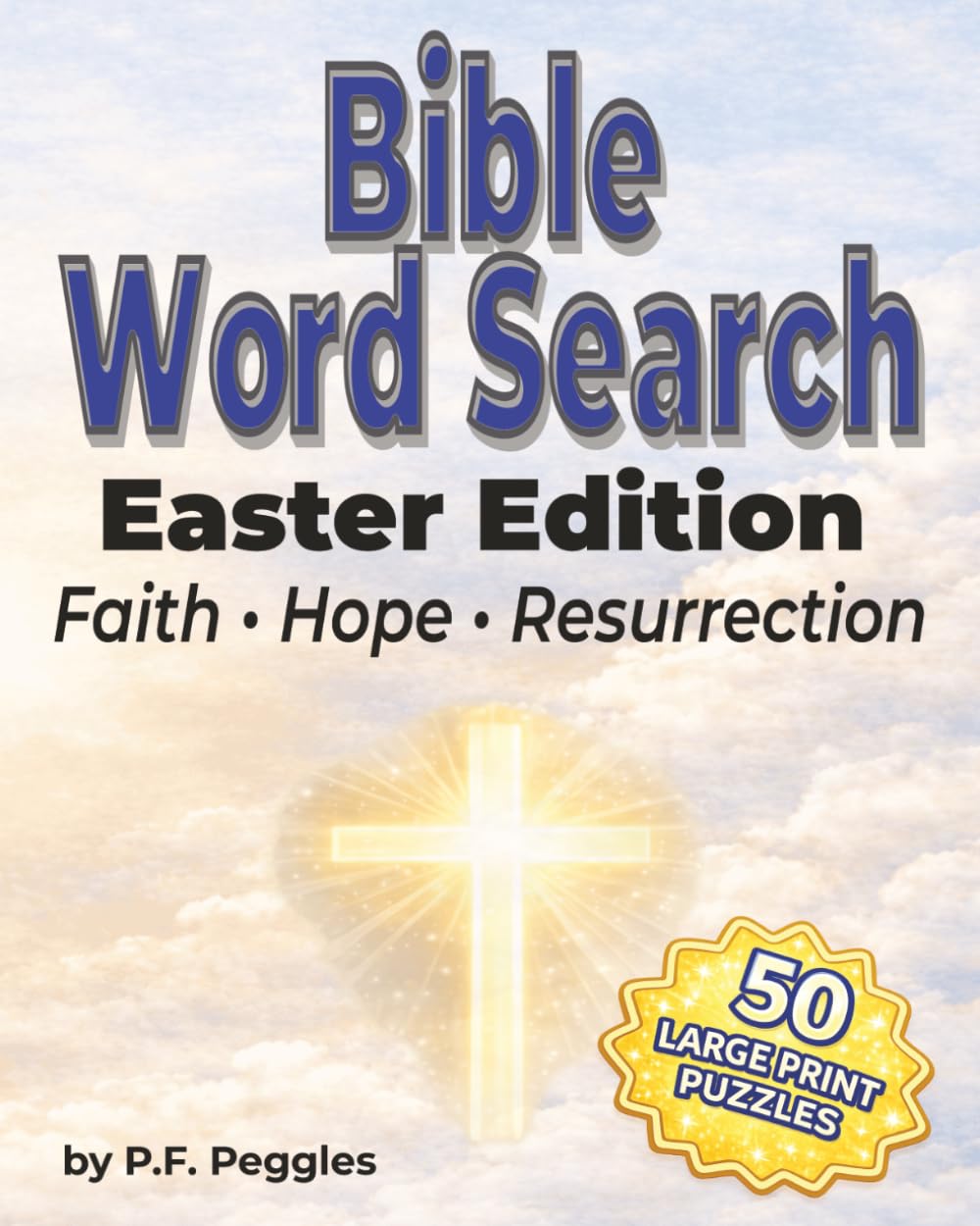 Bible Word Search: Easter Edition: Large Print Puzzles for Faith, Hope & Resurrection