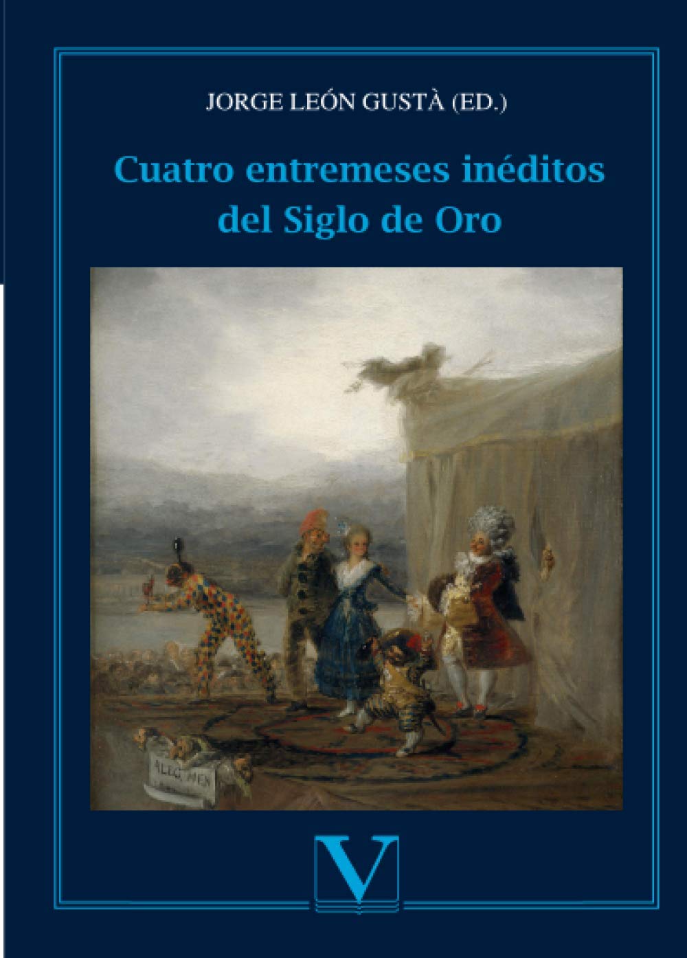 Cuatro entremeses inéditos del siglo de oro (Teatro) (Spanish Edition)