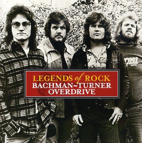 Legends of Rock [Audio CD] Bachman-Turner Overdrive