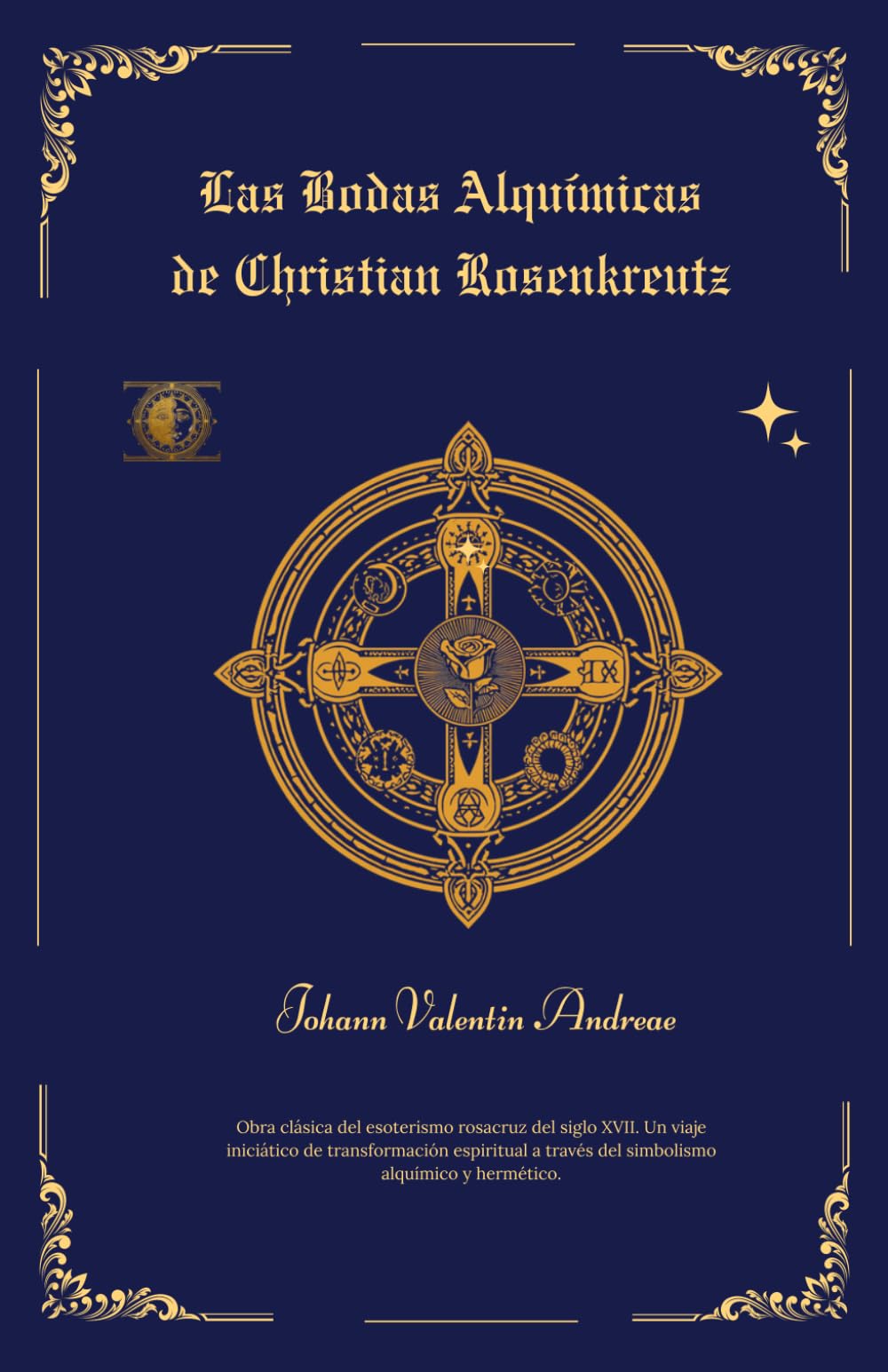 Las Bodas Alquímicas de Christian Rosenkreutz: (Edición comentada y traducida)