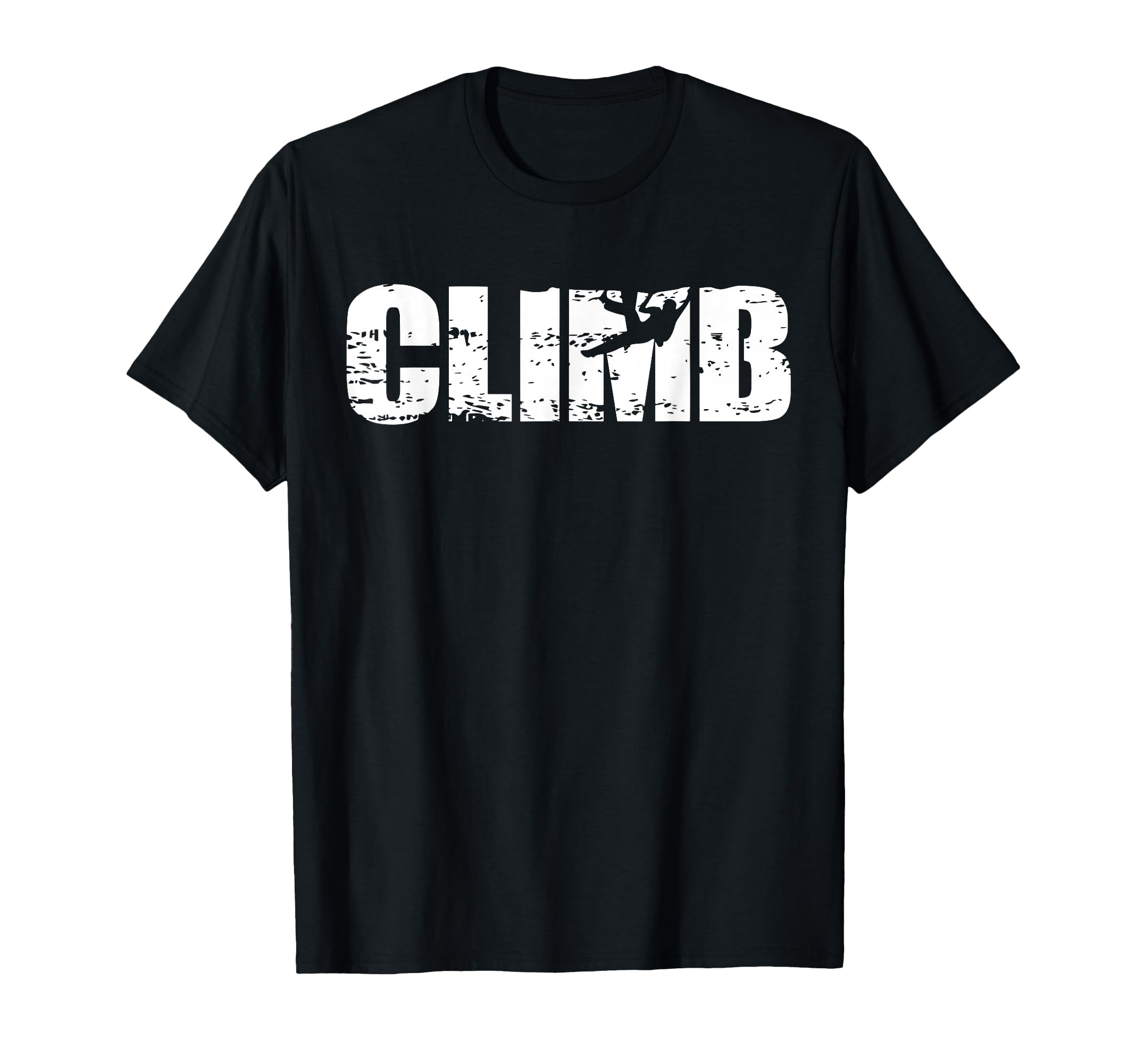 Climb - Distressed Look Rock Climbing for Climbers T-Shirt