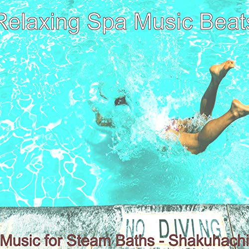Music for Steam Baths Shakuhachi Relaxing Spa Music Beats Amazon