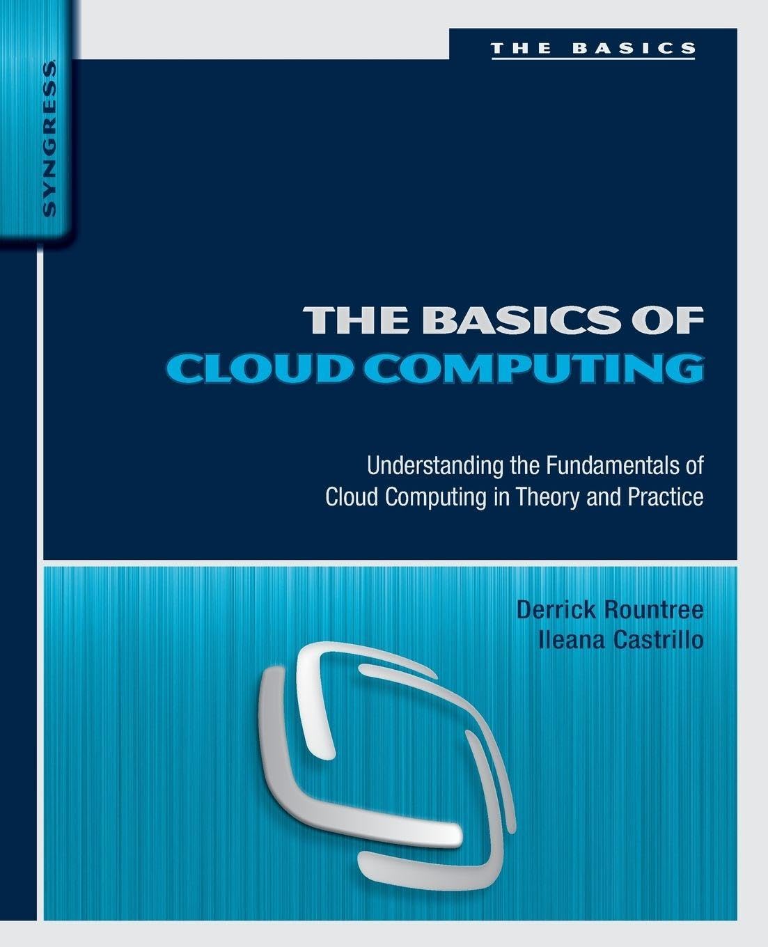 Buy The Basics of Cloud Computing: Understanding the Fundamentals of Cloud Computing in Theory and Practice — BookShops.in