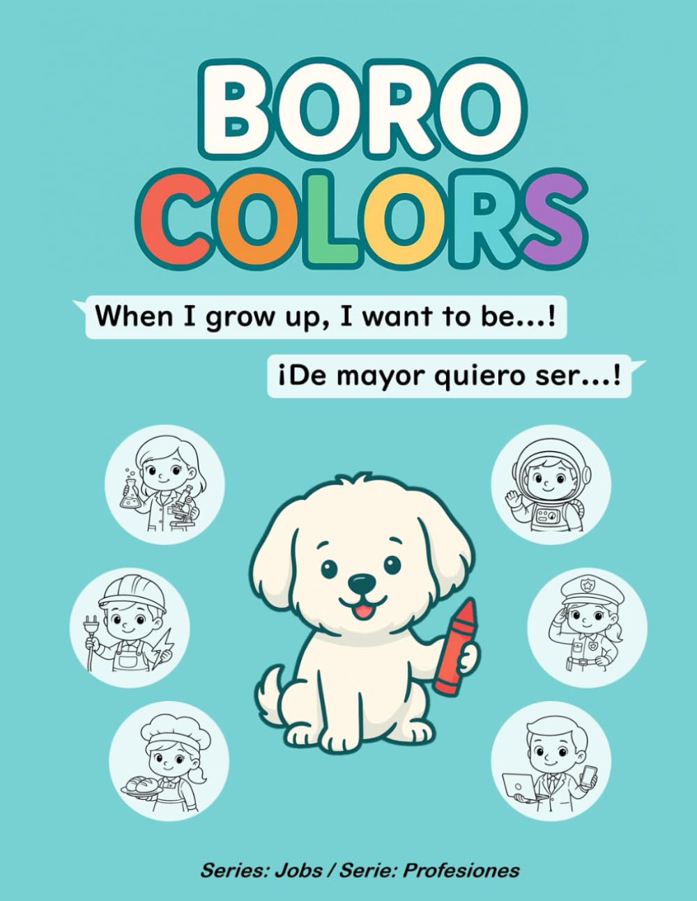 Boro Colors - When I grow up, I want to be...! - ¡De mayor quiero ser...!: Series: Jobs / Serie: Profesiones